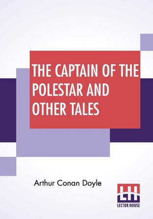 The Captain Of The Polestar And Other Tales