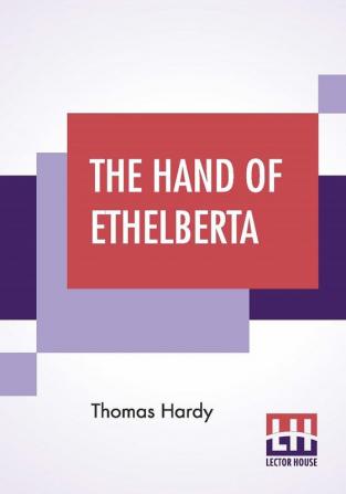 The Hand Of Ethelberta