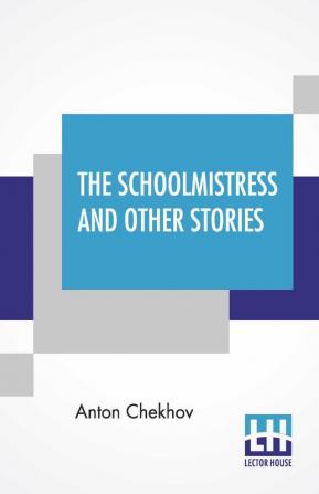 The Schoolmistress And Other Stories