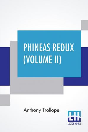 Phineas Redux (Volume II)