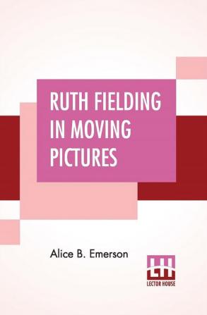 Ruth Fielding In Moving Pictures