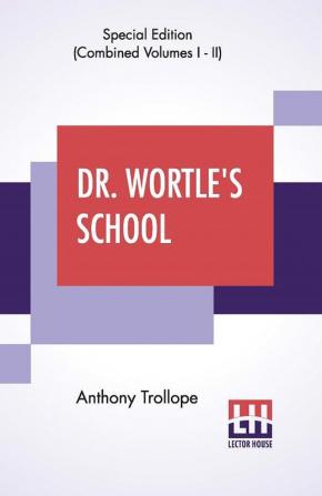 Dr. Wortle's School (Complete)