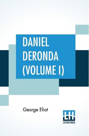 Daniel Deronda (Volume I)