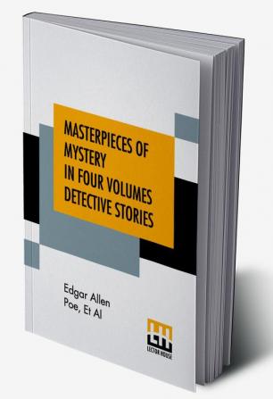 Masterpieces Of Mystery In Four Volumes Detective Stories