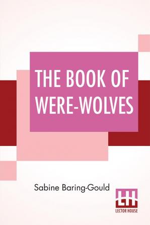 The Book Of Were-Wolves