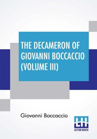 The Decameron Of Giovanni Boccaccio (Volume III)