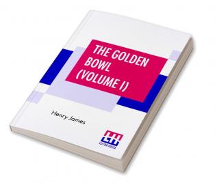 The Golden Bowl (Volume I)