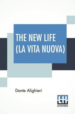 The New Life (La Vita Nuova)