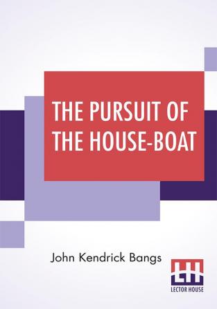 The Pursuit Of The House-Boat