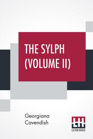 The Sylph (Volume II)