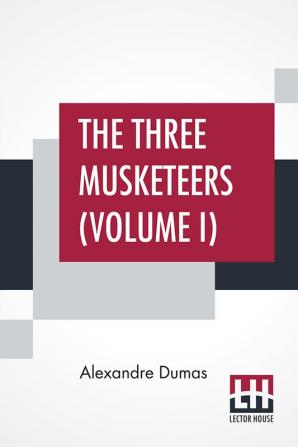 The Three Musketeers (Volume I)