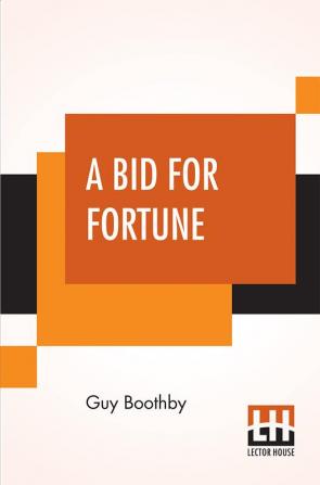 A Bid For Fortune