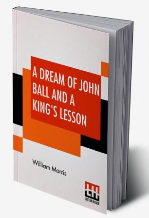 A Dream Of John Ball And A King's Lesson