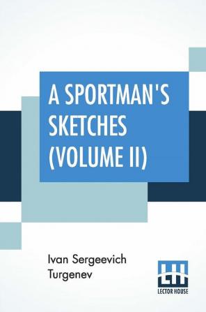 A Sportman's Sketches (Volume II)