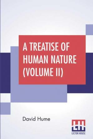 A Treatise Of Human Nature (Volume II)