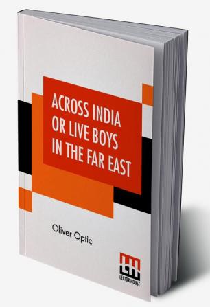 Across India Or Live Boys In The Far East