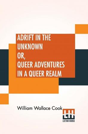 Adrift In The Unknown Or Queer Adventures In A Queer Realm