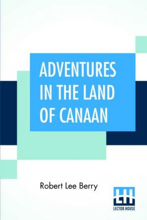 Adventures In The Land Of Canaan