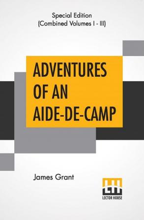 Adventures Of An Aide-De-Camp (Complete)