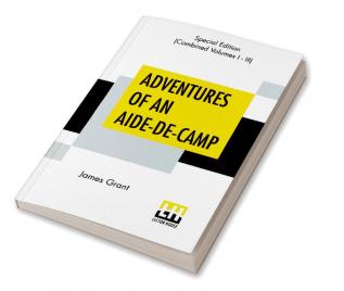 Adventures Of An Aide-De-Camp (Complete)