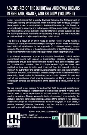 Adventures Of The Ojibbeway And Ioway Indians In England France And Belgium (Volume II); Being Notes Of Eight Years' Travels And Residence In Europe With His North American Indian Collection