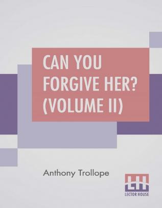 Can You Forgive Her? (Volume II)