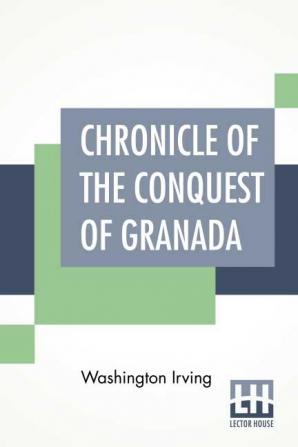 Chronicle Of The Conquest Of Granada