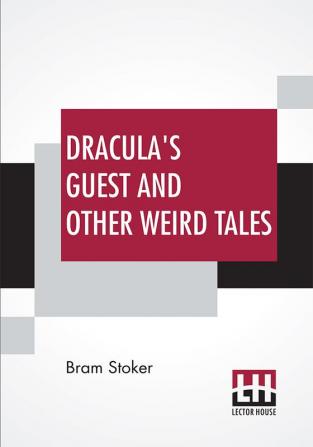 Dracula's Guest And Other Weird Tales