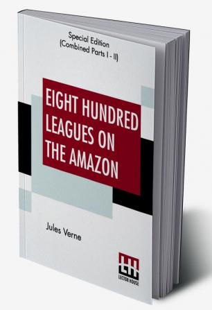 Eight Hundred Leagues On The Amazon (Complete)