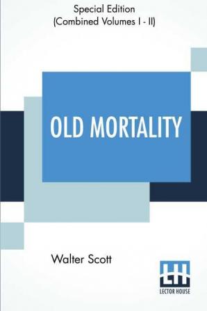 Old Mortality (Complete)