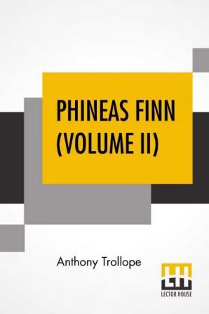 Phineas Finn (Volume II)