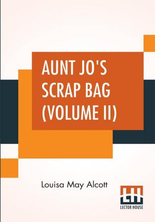 Aunt Jo's Scrap Bag (Volume II)