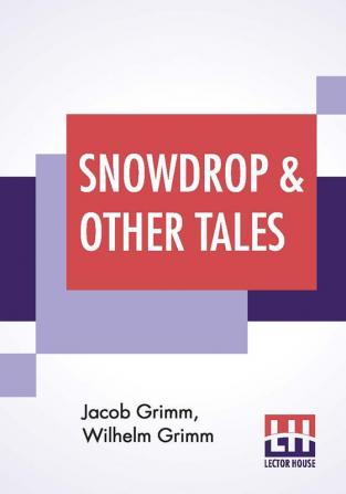 Snowdrop & Other Tales