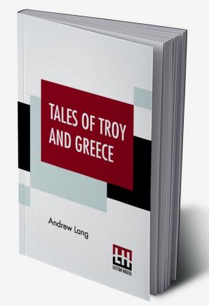 Tales Of Troy And Greece