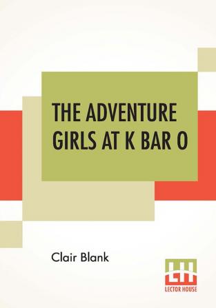 The Adventure Girls At K Bar O