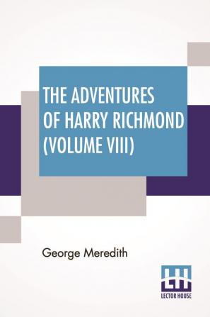 The Adventures Of Harry Richmond (Volume VIII)