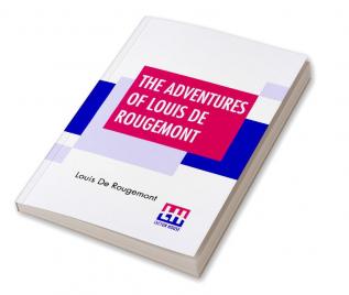 The Adventures Of Louis De Rougemont