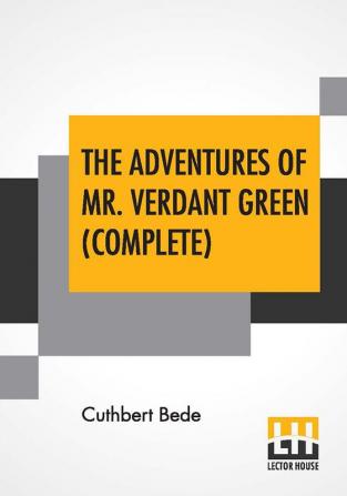 The Adventures Of Mr. Verdant Green (Complete)