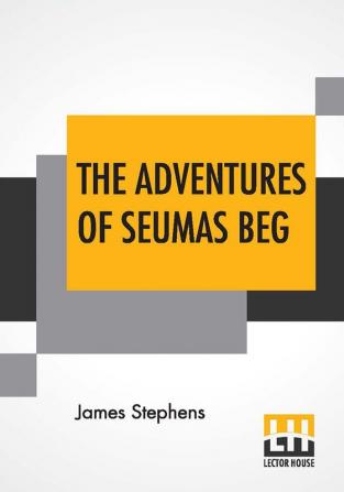 The Adventures Of Seumas Beg