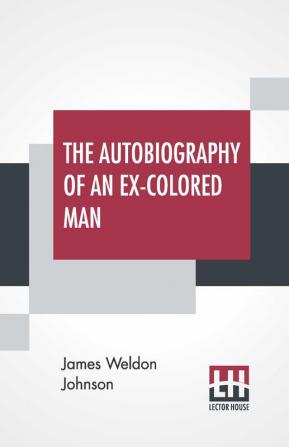 The Autobiography Of An Ex-Colored Man