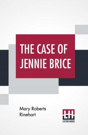 The Case Of Jennie Brice