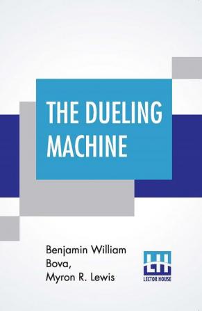 The Dueling Machine