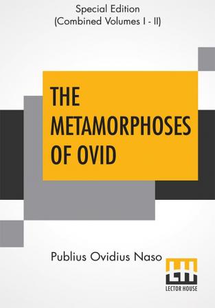 The Metamorphoses Of Ovid (Complete)