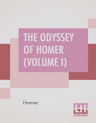 The Odyssey Of Homer (Volume I)