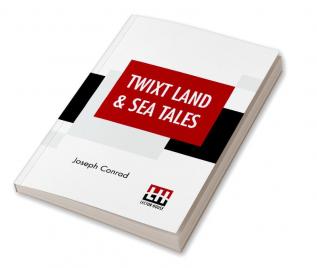 Twixt Land & Sea Tales