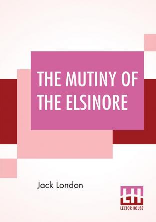 The Mutiny Of The Elsinore