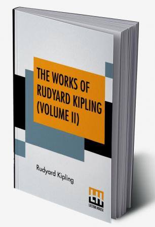 The Works Of Rudyard Kipling (Volume II)