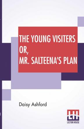 The Young Visiters Or Mr. Salteena's Plan