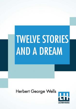 Twelve Stories And A Dream