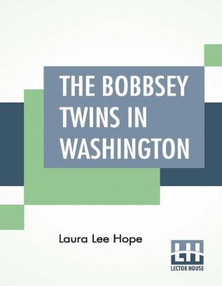 The Bobbsey Twins In Washington